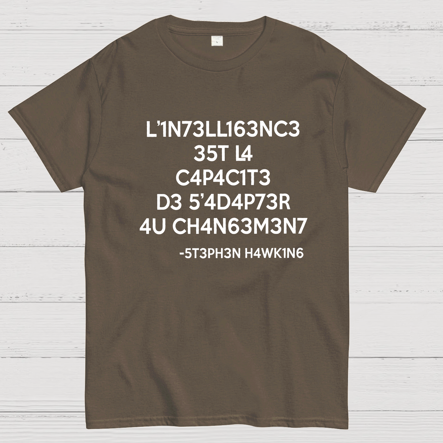 Stephen Hawking - Intelligence is the ability to adapt to Change y T-Shirt