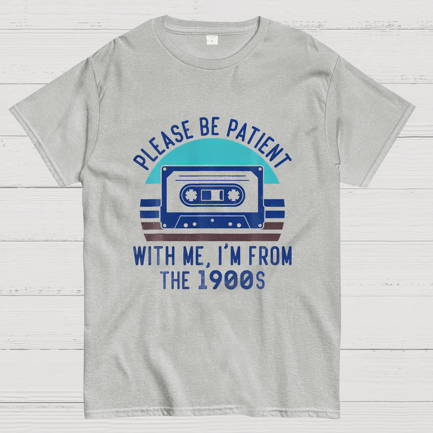 Please Be Patient with Me Im from the 1900s y T-Shirt