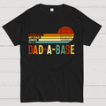 I Keep All My Dad Jokes In A Dad-a-base  T-Shirt