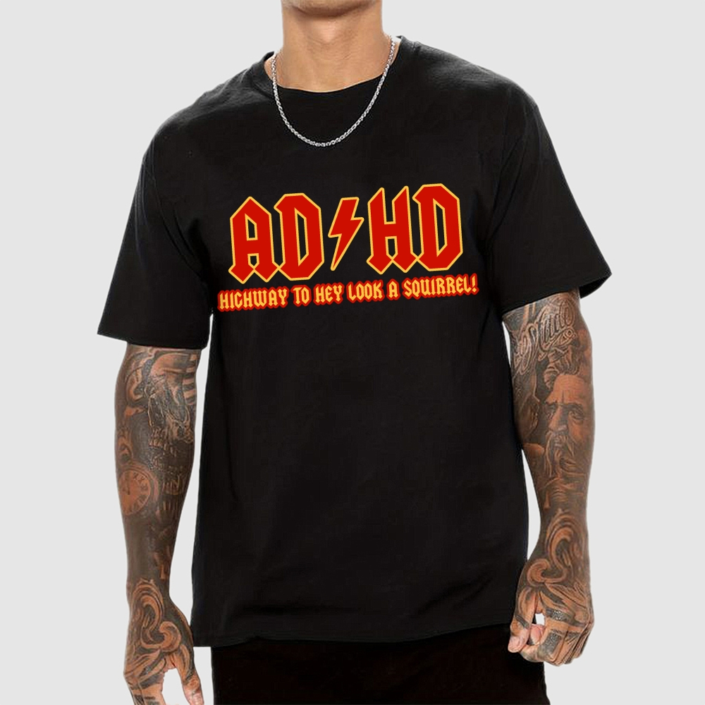 ADHD Highway To Hey Look A Squirrel Unisex  T-Shirt