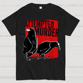 Attempted Murder Crow  T-Shirt
