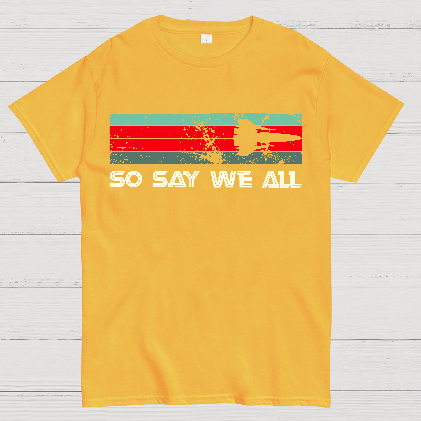 So Say We All Battlestar Galactica  T-Shirt