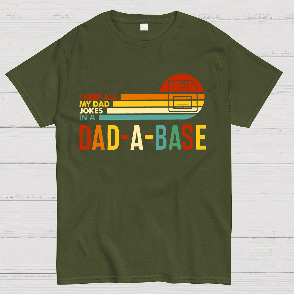 I Keep All My Dad Jokes In A Dad-a-base  T-Shirt