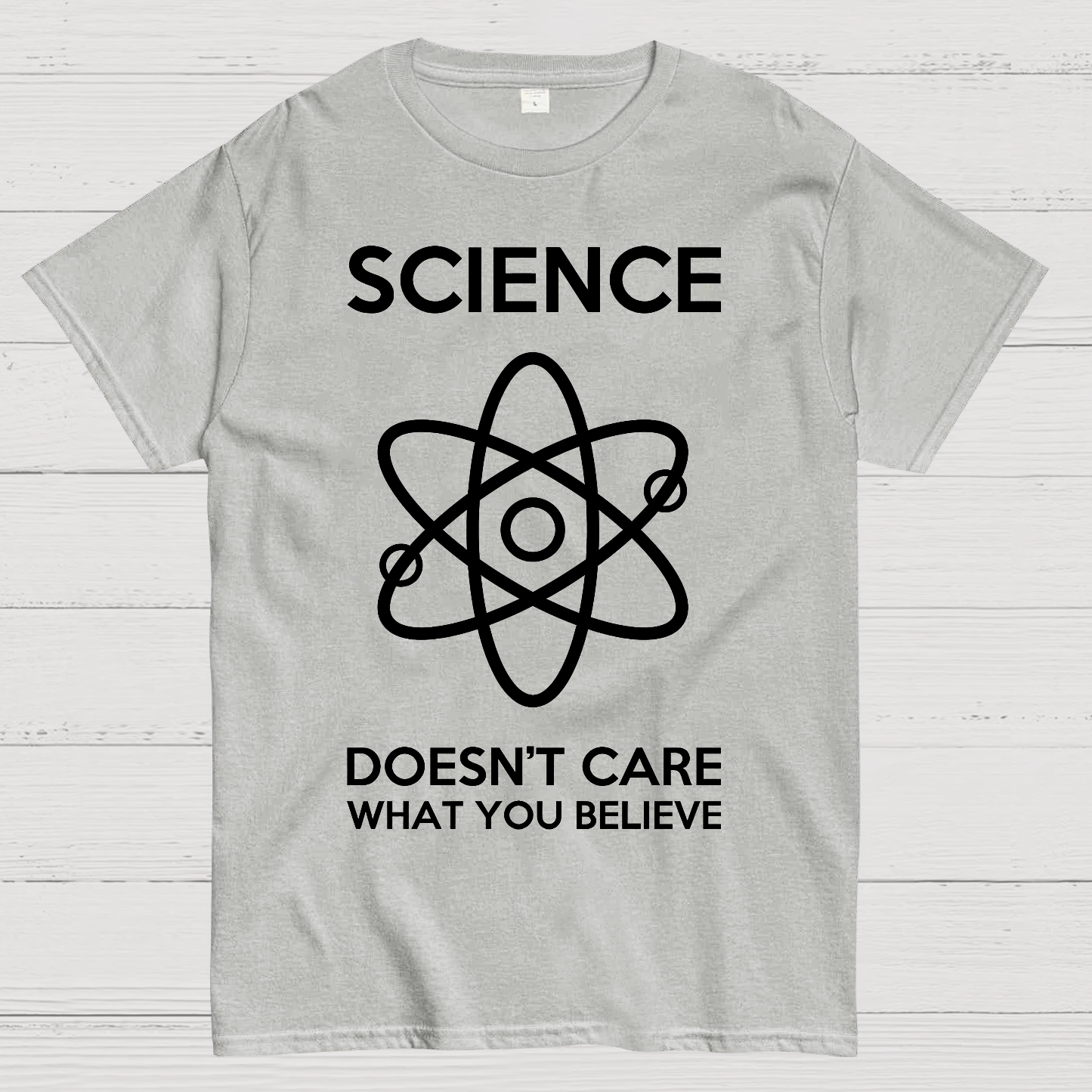Science Doesn't Care What You Believe  T-Shirt