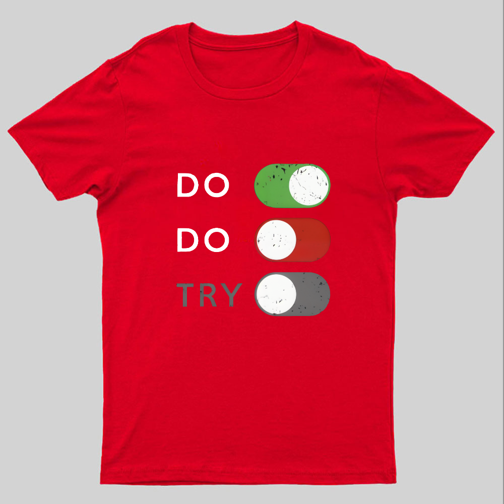 Do or do not. Try is disabled y T-Shirt