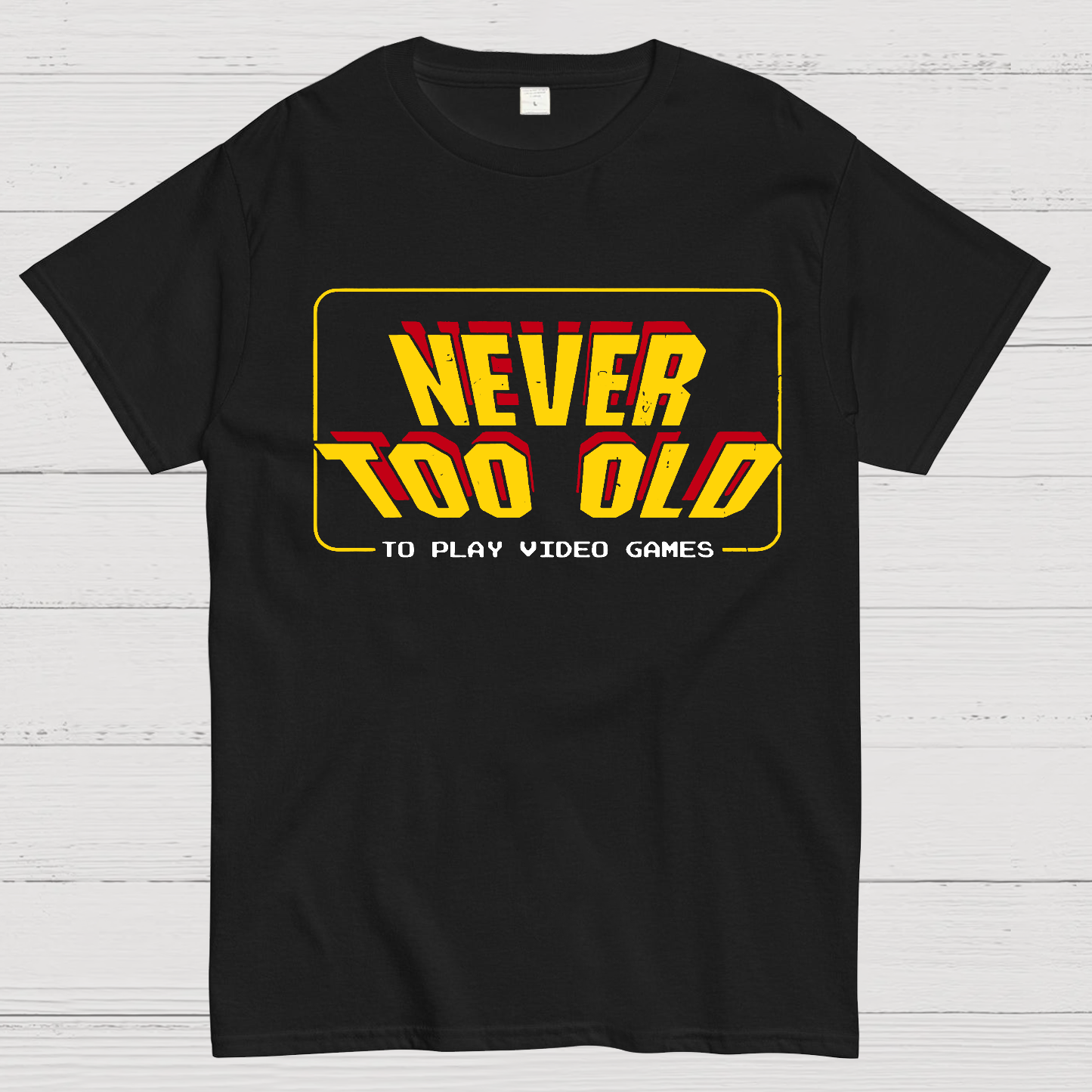 Never Too Old  T-Shirt