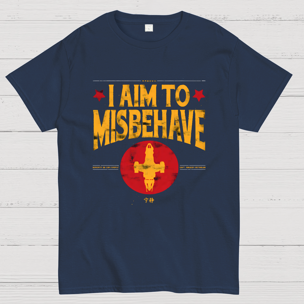 I Aim To Misbehave y T-Shirt
