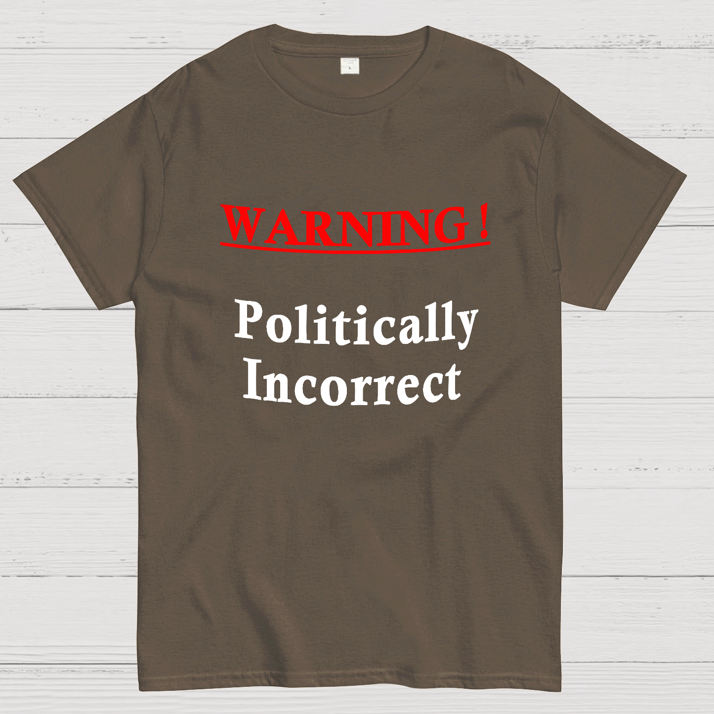 Politically Incorrect y T-Shirt