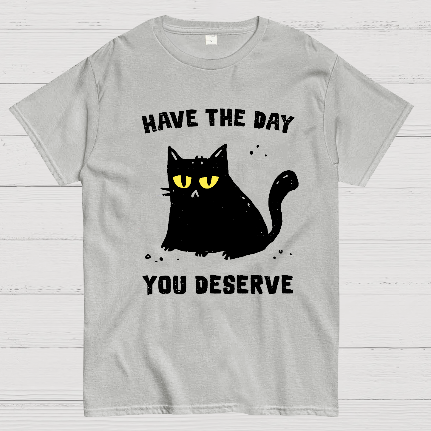 Have The Day You Deserve Karma Kitten  T-Shirt