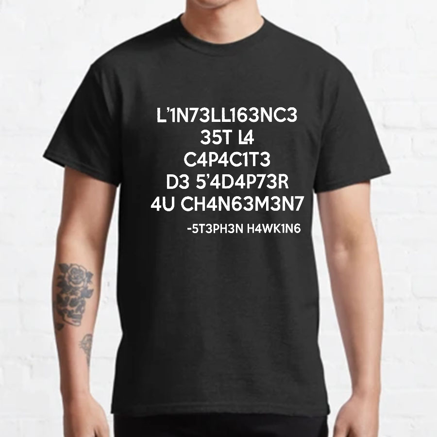 Stephen Hawking - Intelligence is the ability to adapt to Change y T-Shirt