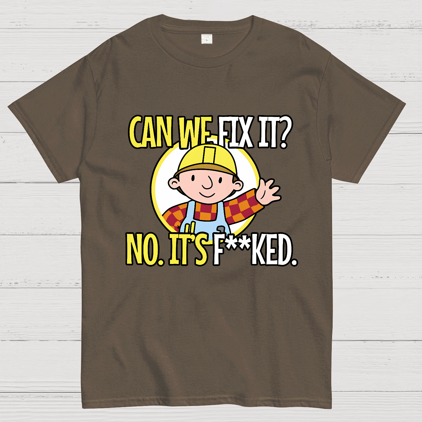 We Can't Fix It.  T-Shirt