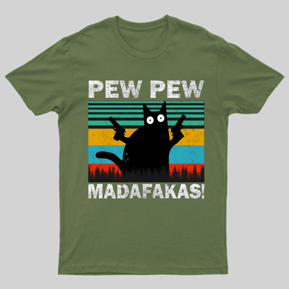 Pew Pew Madafakas Fuckers ! Funny T-Shirt