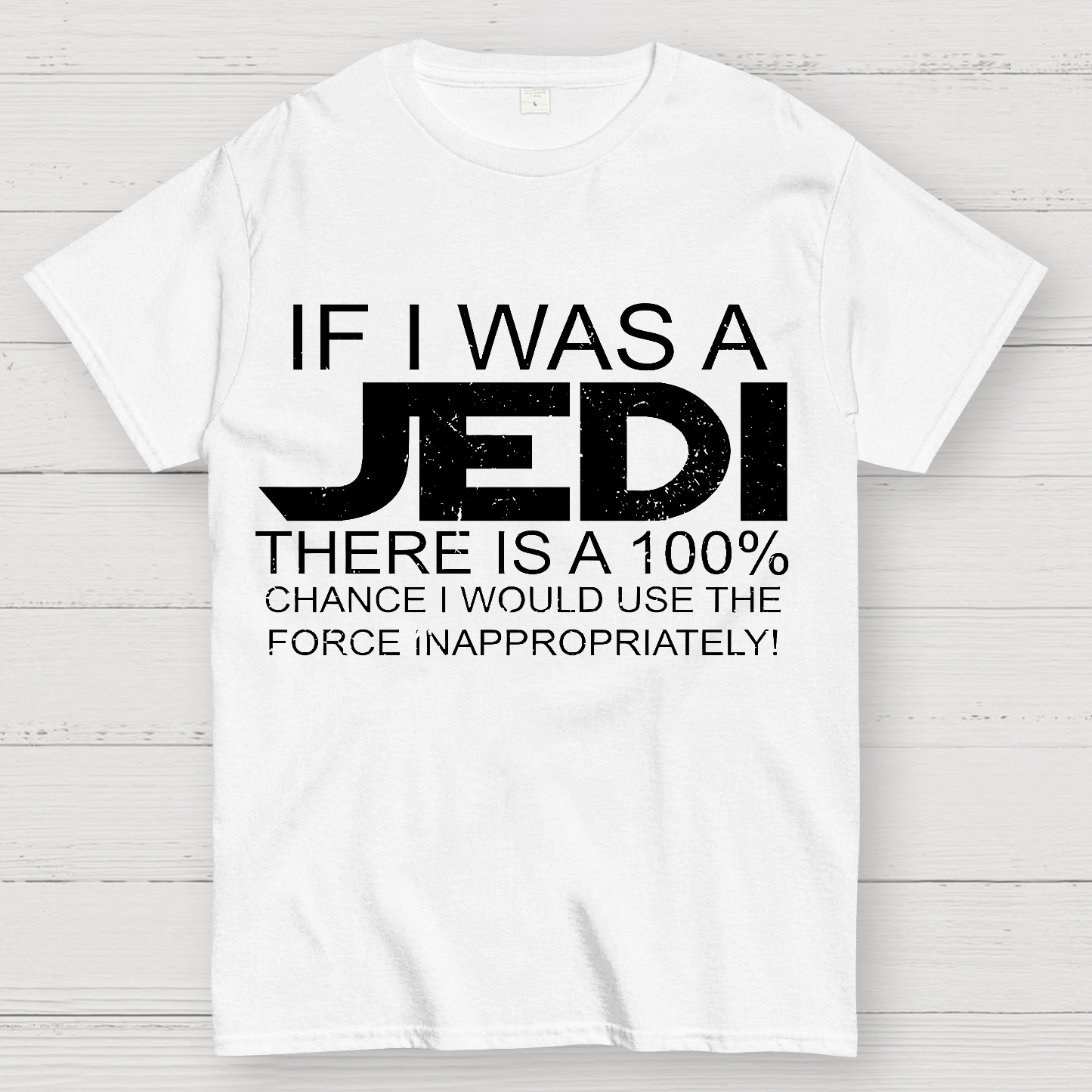 Use The Force Inappropriately  T-Shirt