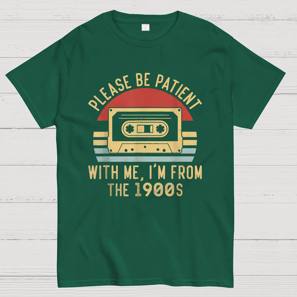 Please Be Patient with Me Im from the 1900s y T-Shirt