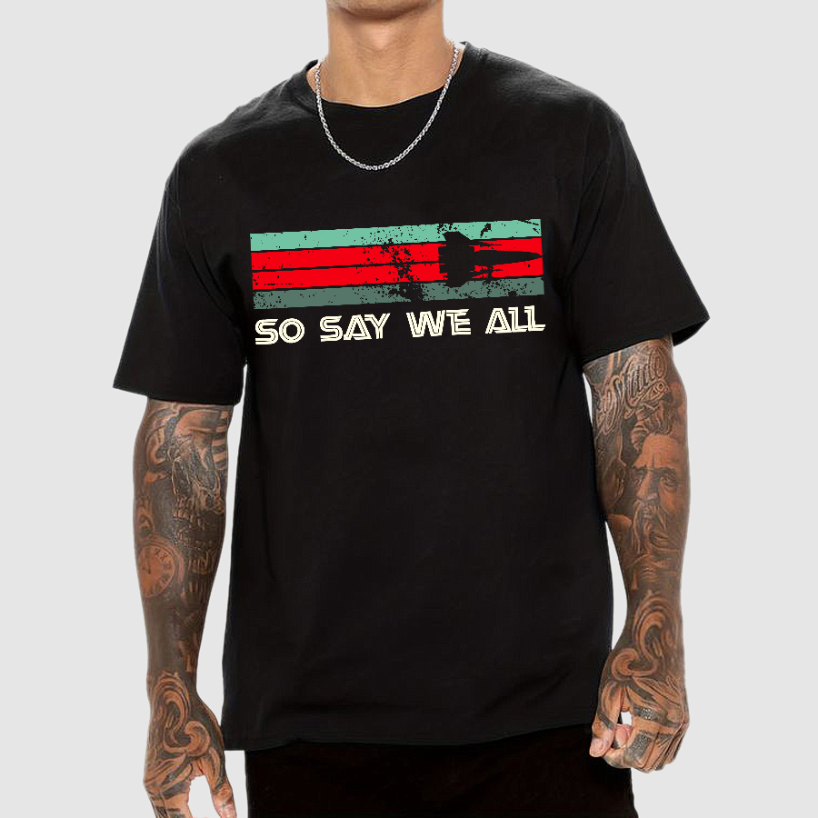 So Say We All Battlestar Galactica  T-Shirt