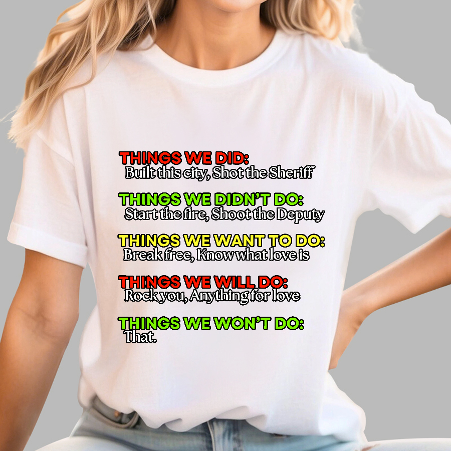 Things We Did..  T-Shirt