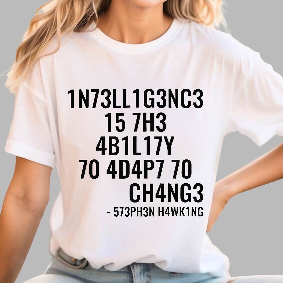 Intelligence Is The Ability To Adapt To Change  T-Shirt