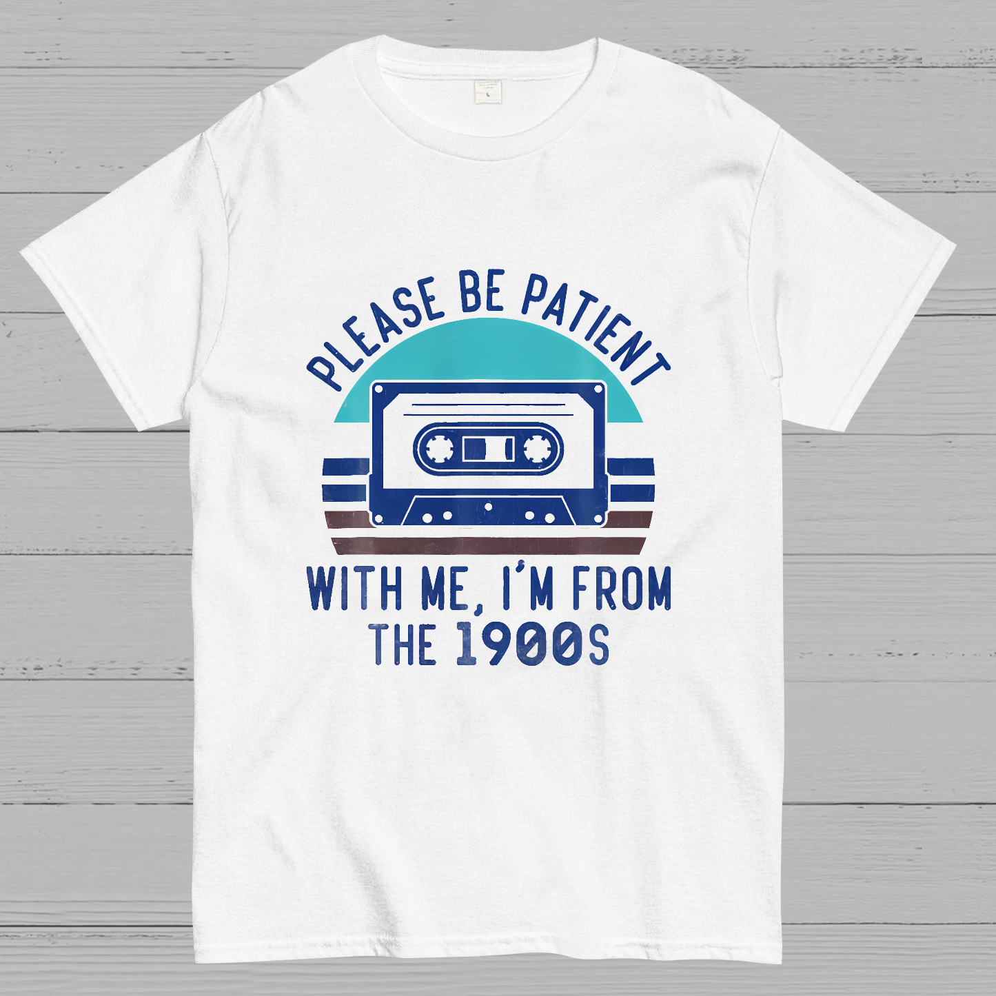 Please Be Patient with Me Im from the 1900s y T-Shirt
