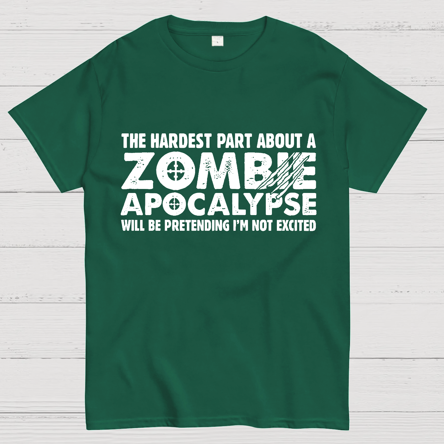Zombie Apocalypse hardest part pretending not excited y T-Shirt