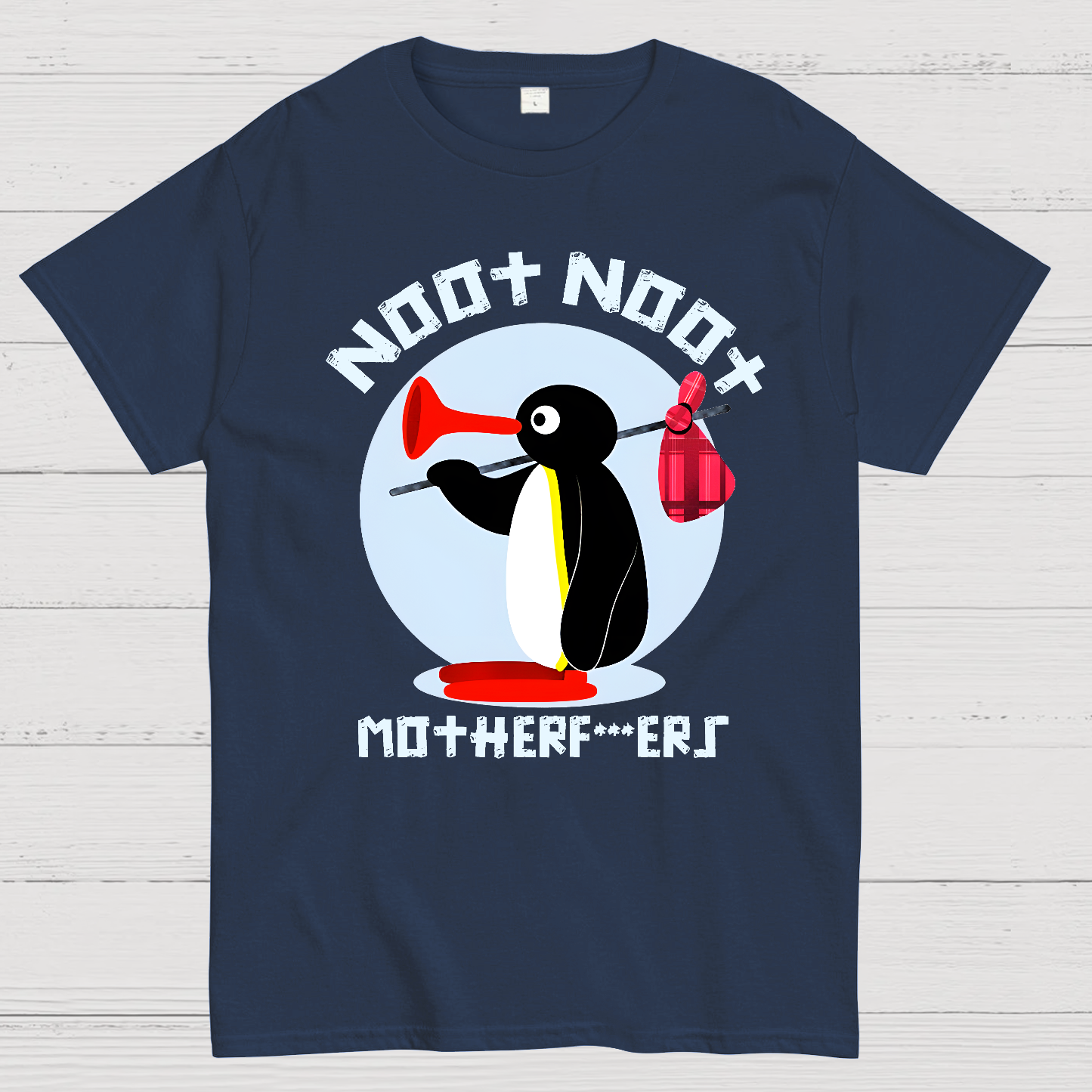 NOOT NOOT MOTHERF***ERS  T-Shirt