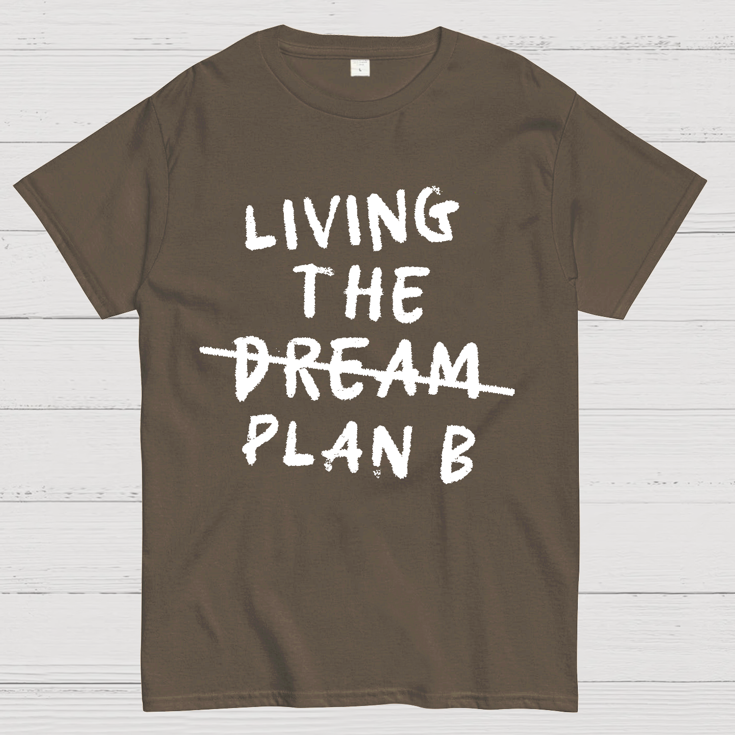 Living Plan B y T-Shirt