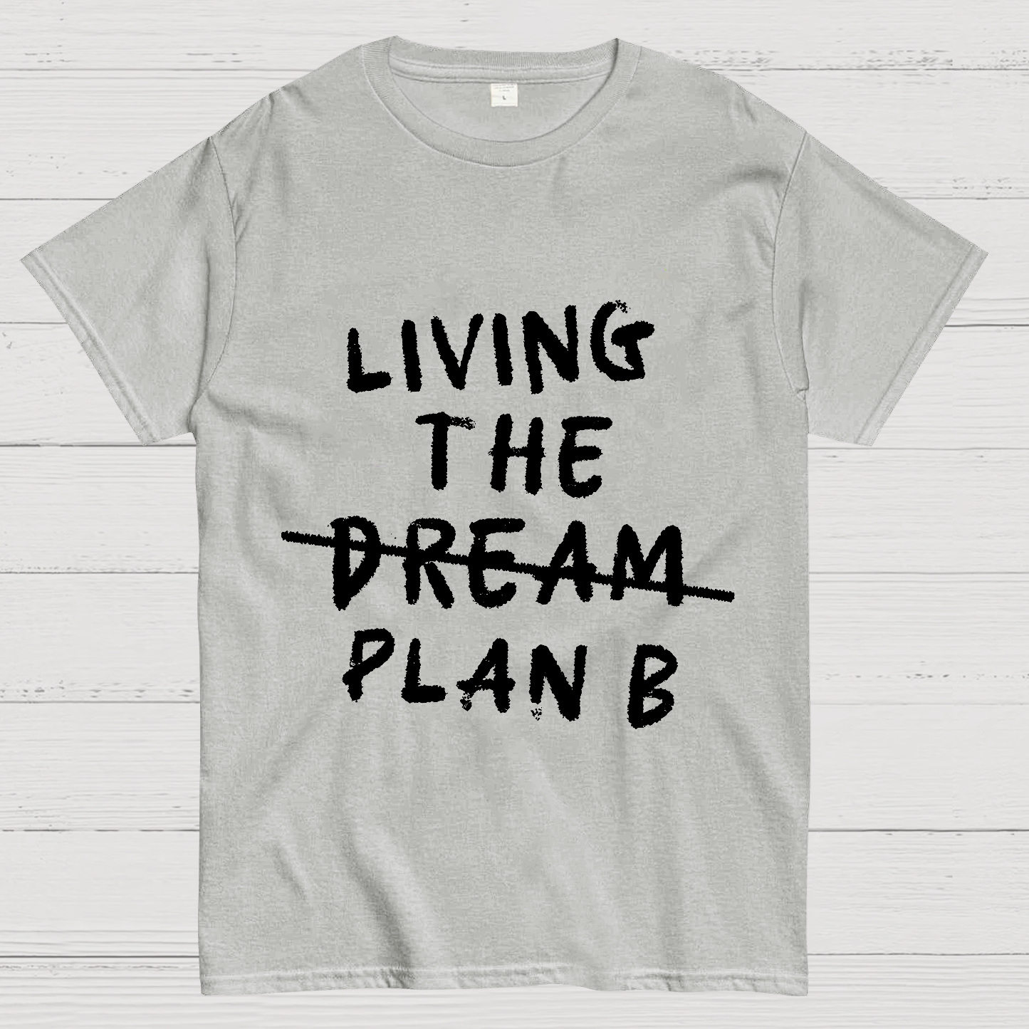 Living Plan B y T-Shirt