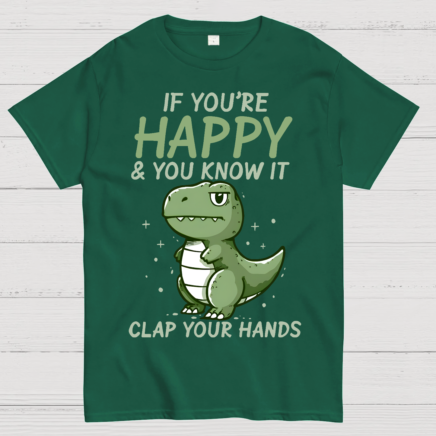 If you are happy, clap your  T-Shirt
