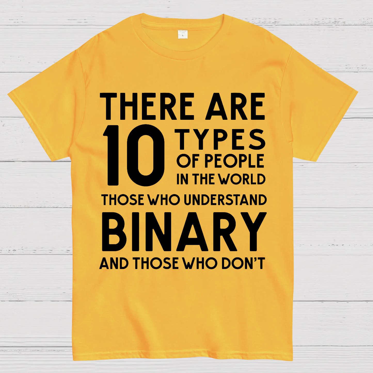 There Are 10 Types of People-Those Who Understand Binary and Those Who Don’t  T-Shirt