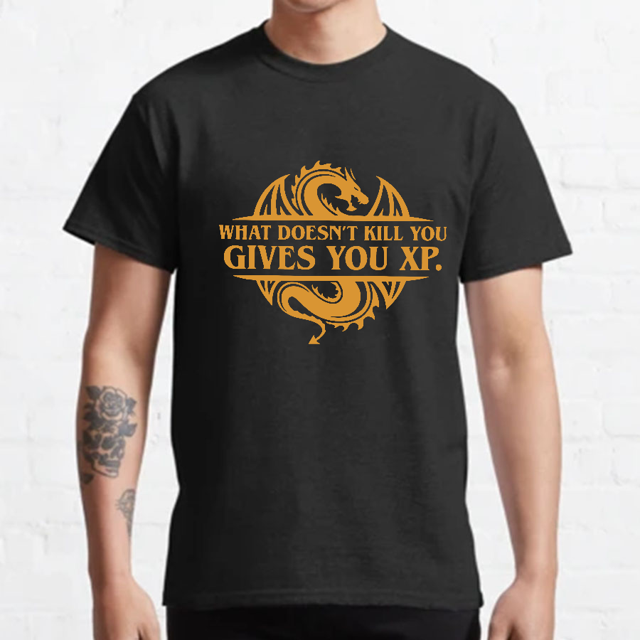 What Doesnt Kill You Give You Experience y T-Shirt