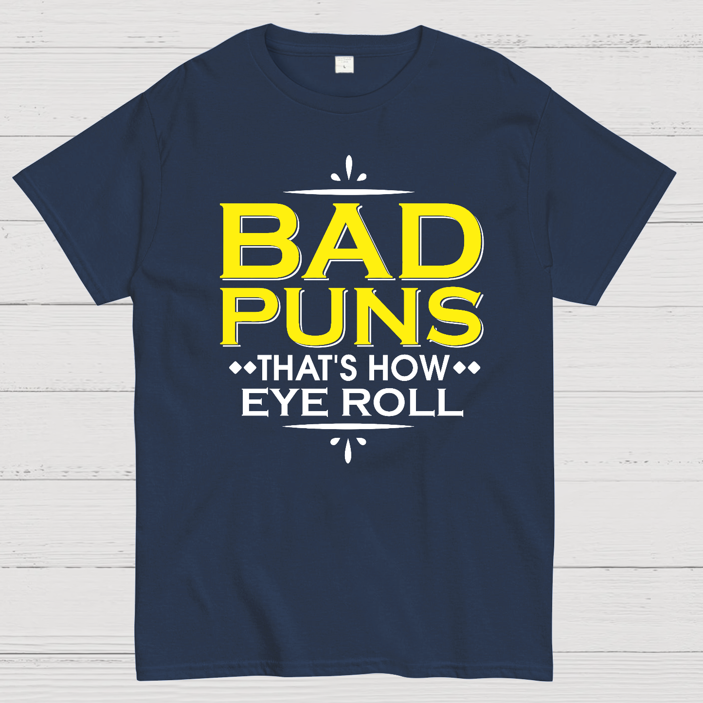 Punny Bad Puns, That's How Eye Roll Funny Pun  T-Shirt