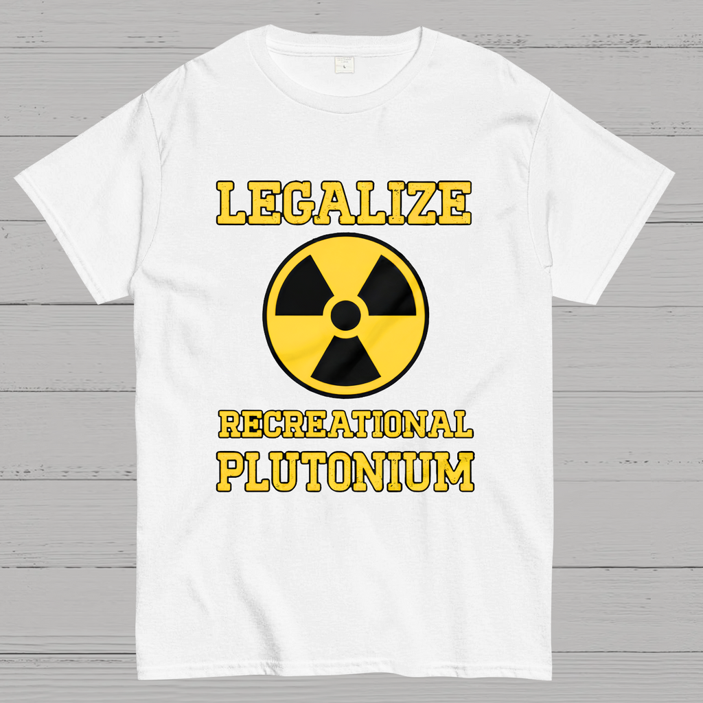 Legalize Recreational Plutonium  T-Shirt