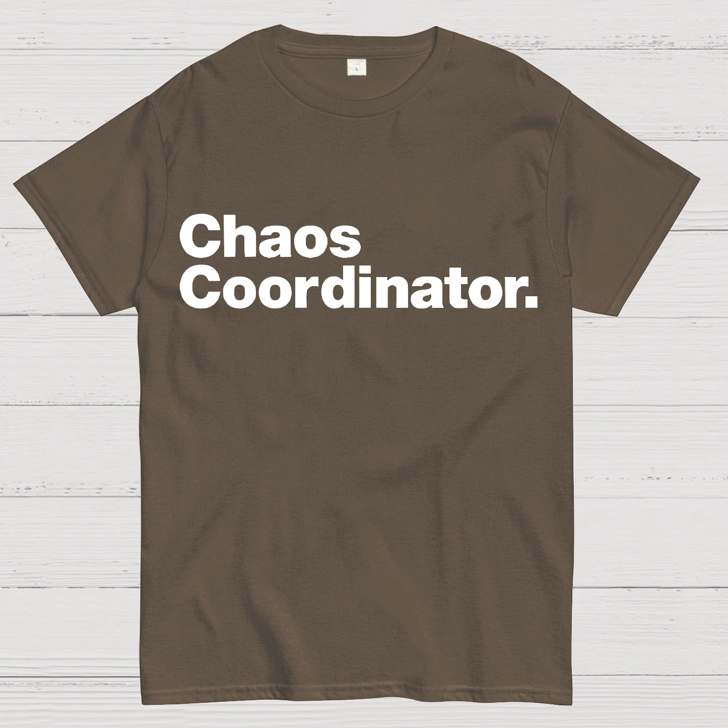 Chaos Coordinator  T-Shirt