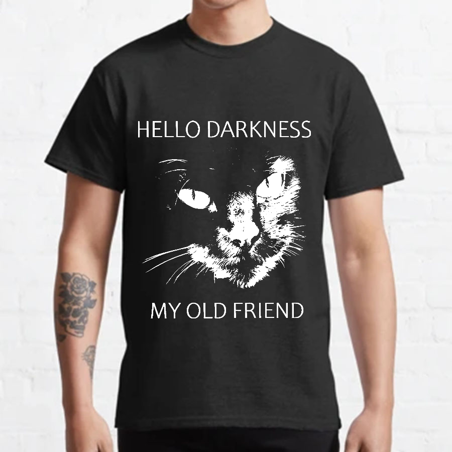 Hello Darkness My Old Friend y T-Shirt