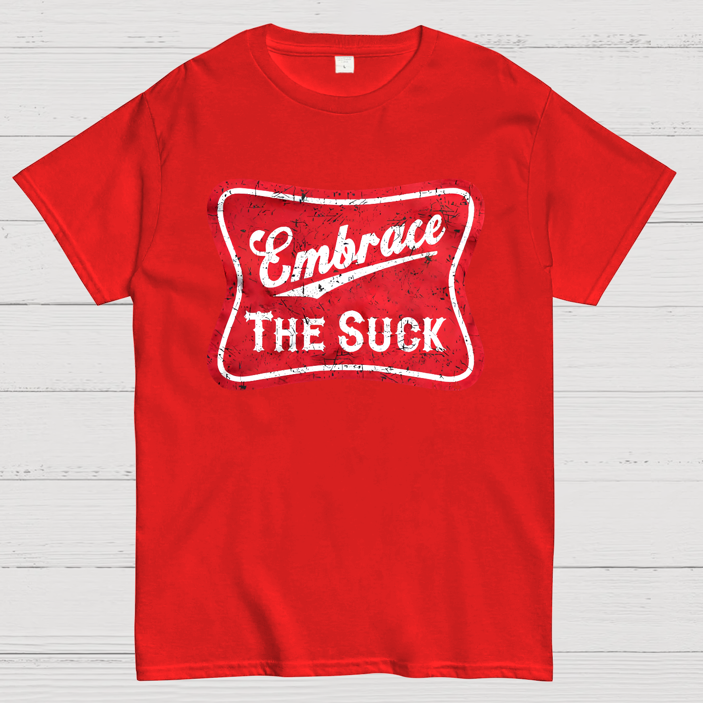 Embrace The Suck Label  T-Shirt