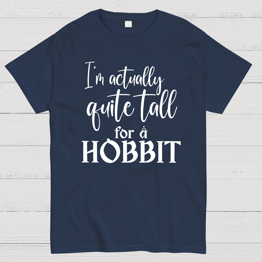 I’m Actually Quite Tall For A Hobbit  T-Shirt