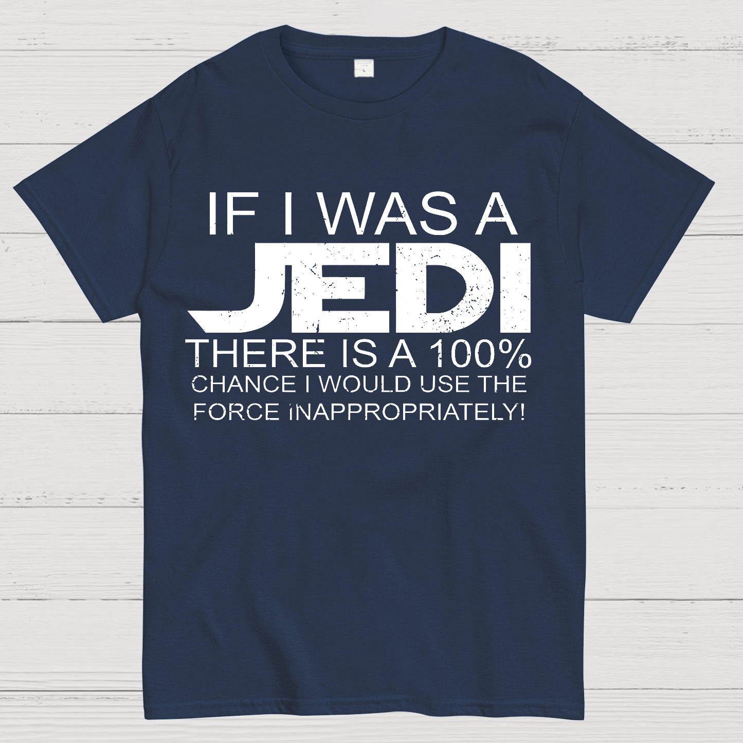 Use The Force Inappropriately  T-Shirt