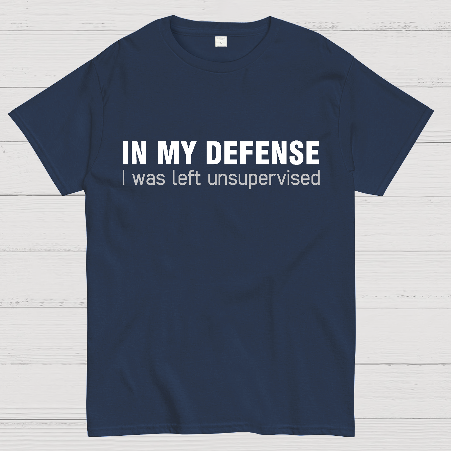 I Was Left Unsupervised y T-Shirt