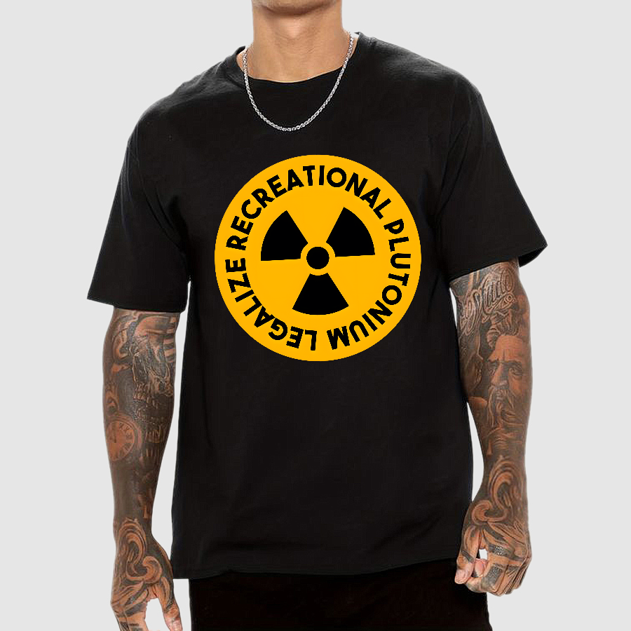 Legalize Recreational Plutonium  T-Shirt