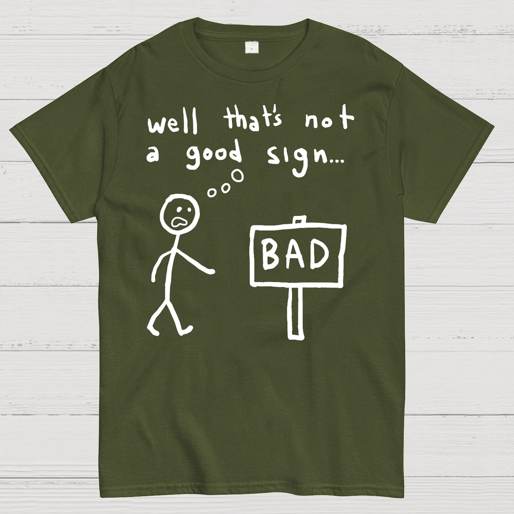 Not A Good Sign  T-Shirt