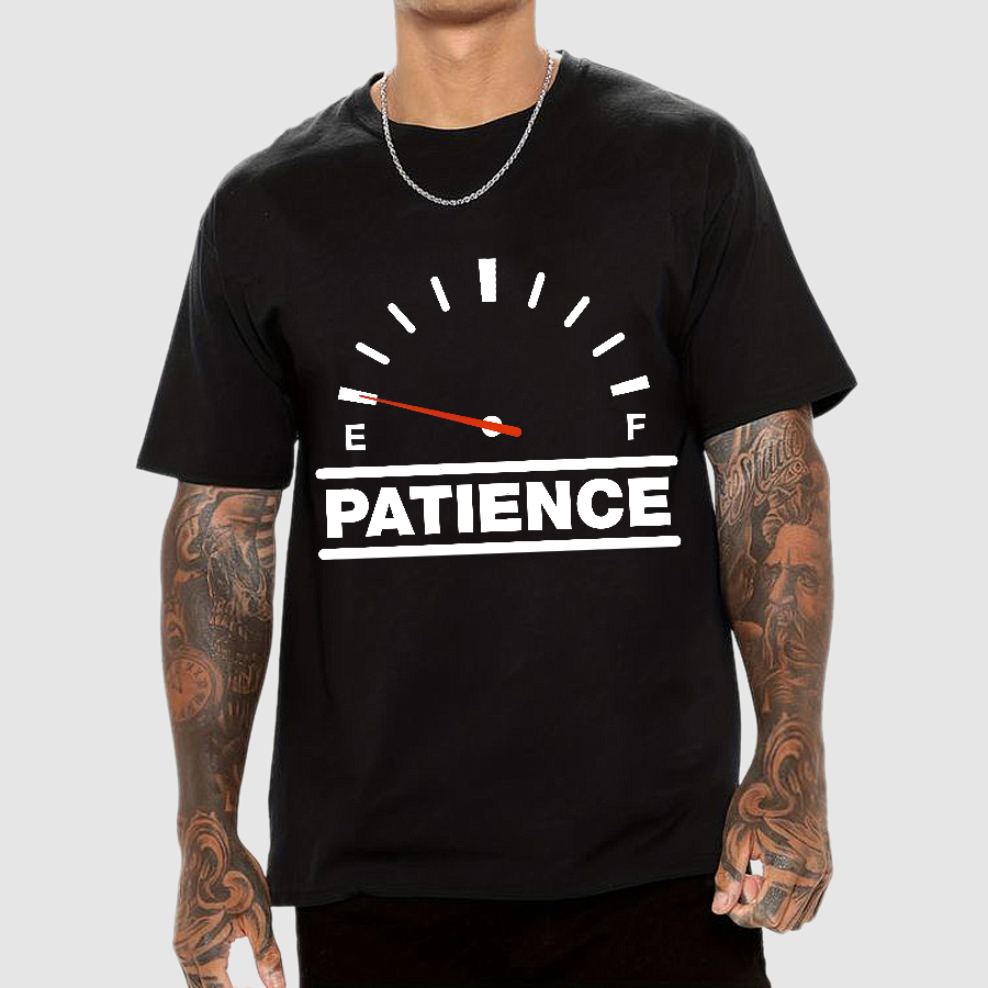 Funny Patience  T-Shirt