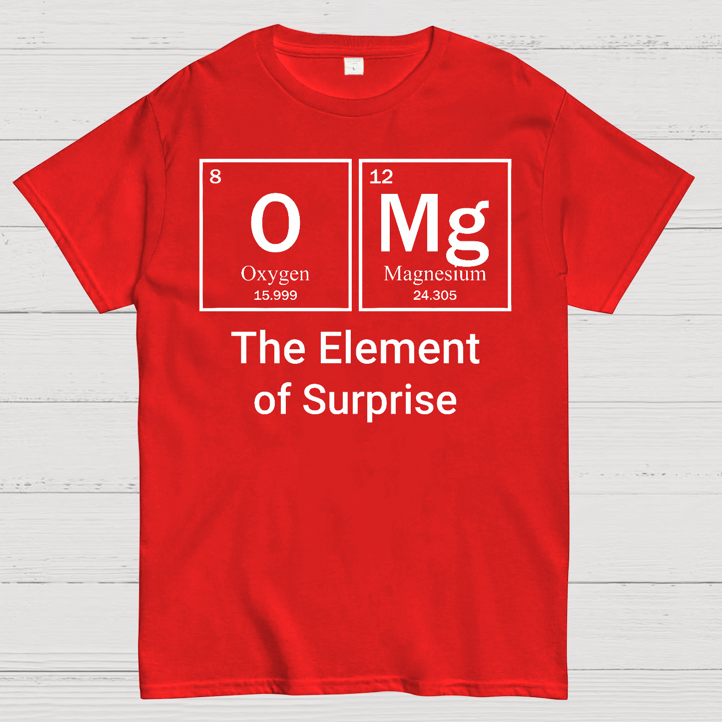 OMG The Element Of Surprise  T-Shirt