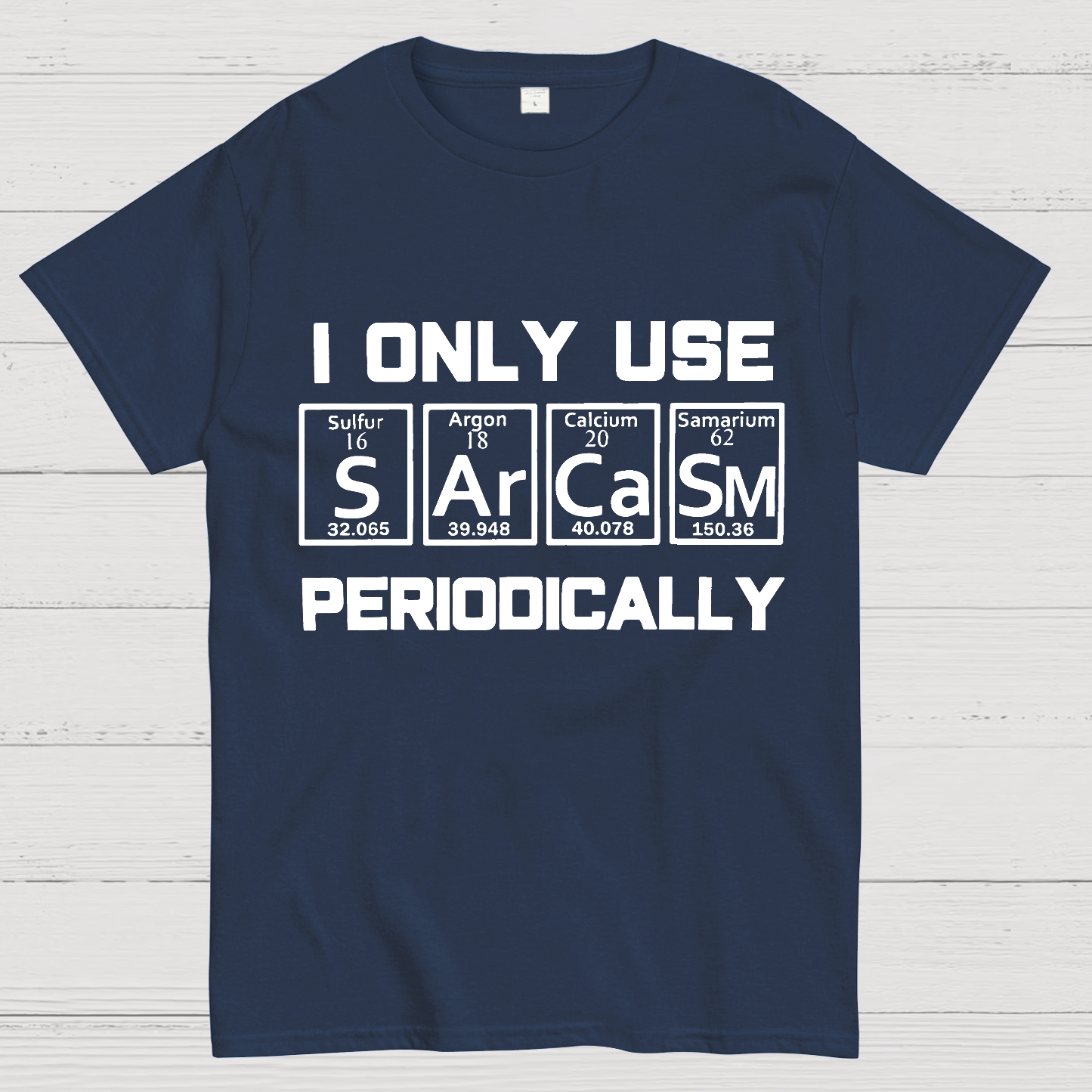 Sarcasm Periodic Table Element y T-Shirt