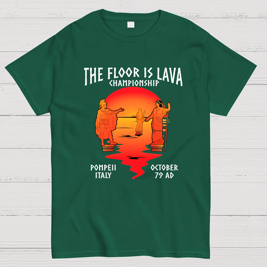 Pompeii Floor is Lava Championship  T-Shirt