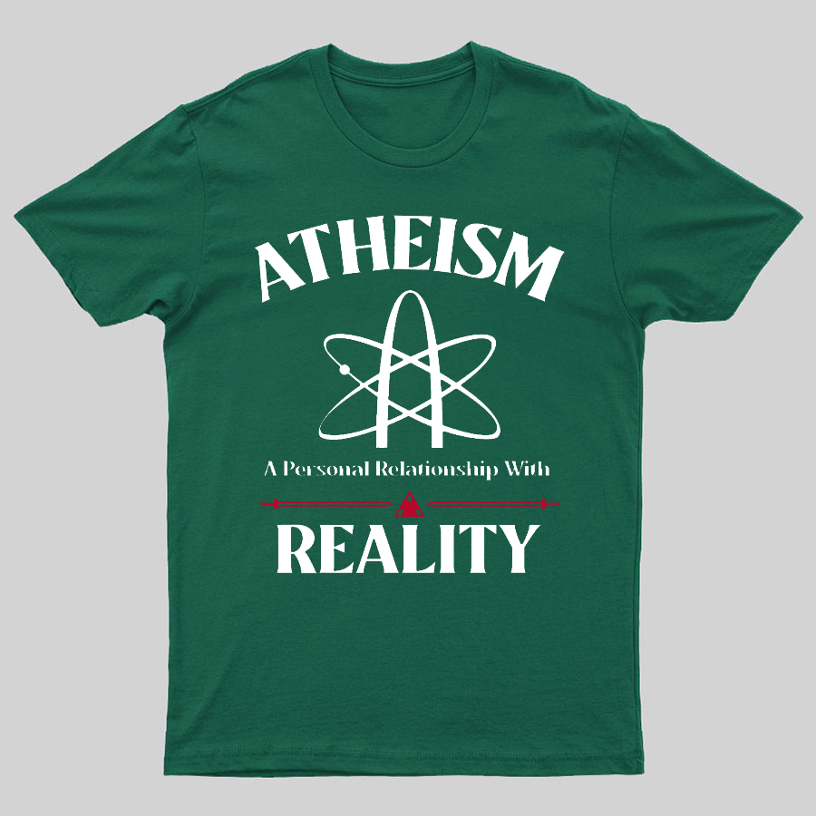 Atheism Personal Relationship With Reality y T-Shirt