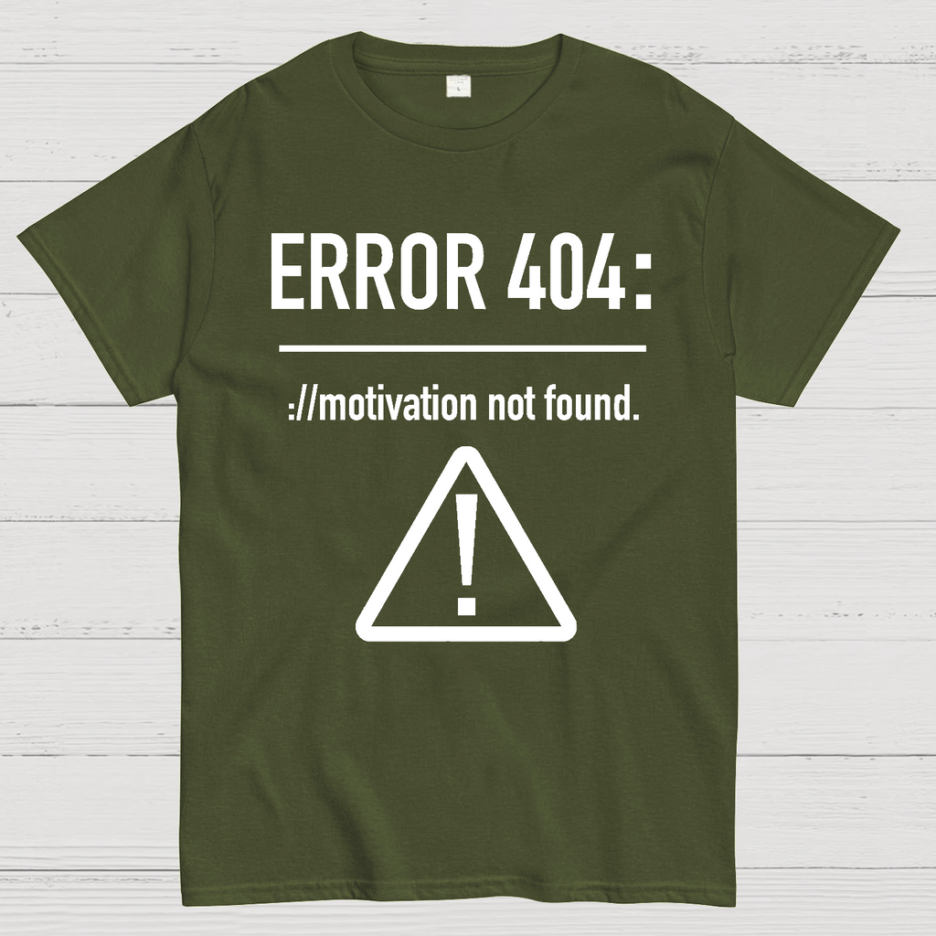 Error 404 Motivation Not Found  T-Shirt