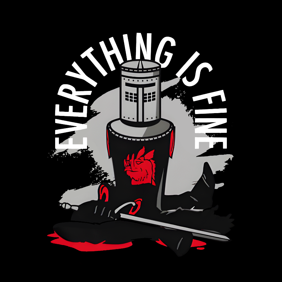 Everything Is Fine  T-Shirt