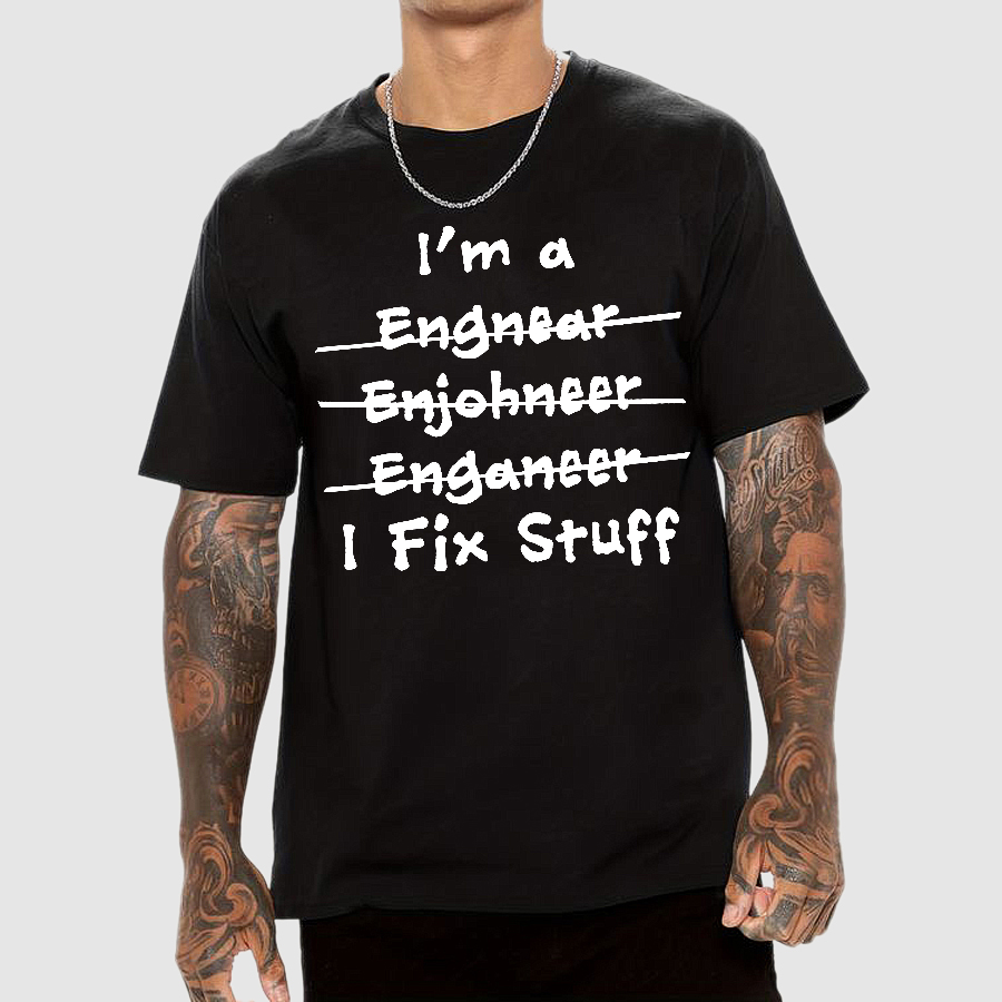 Engineers - I Fix Stuff  T-Shirt