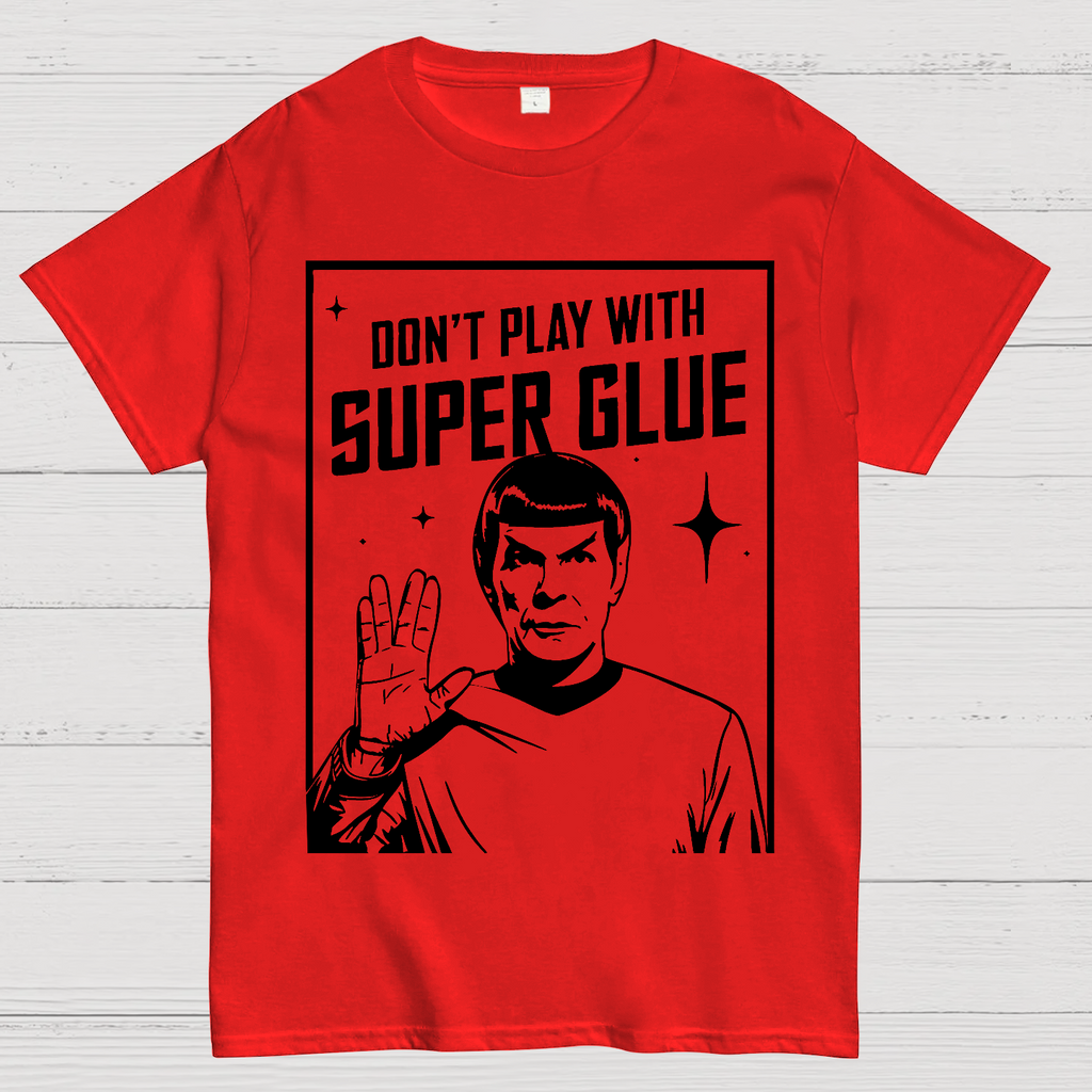 Don't Play With Superglue  T-Shirt