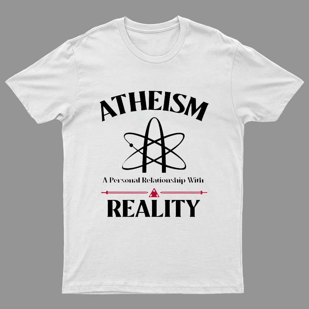 Atheism Personal Relationship With Reality y T-Shirt