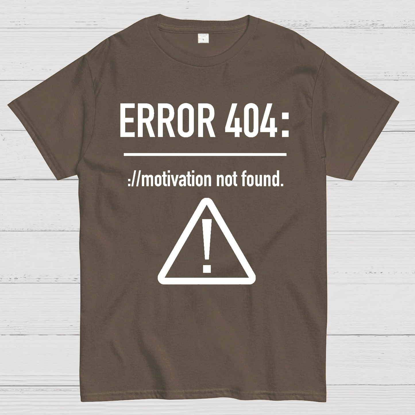 Error 404 Motivation Not Found  T-Shirt